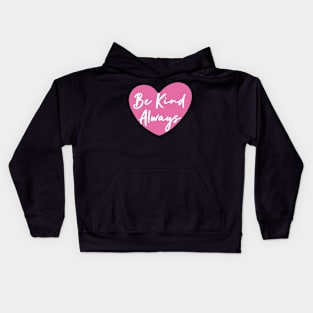 Be kind always Kids Hoodie